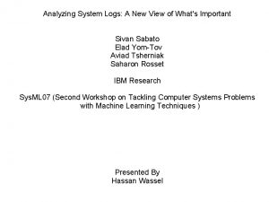 Analyzing System Logs A New View of Whats