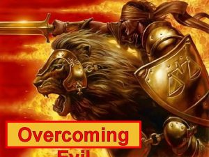 Overcoming Overcoming Evil Part One Two 1 Stay