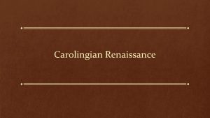 Carolingian Renaissance Vocabulary Required poadovan Implement uskutenit Commited
