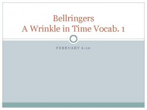 Bellringers A Wrinkle in Time Vocab 1 FEBRUARY