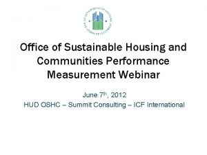 Office of Sustainable Housing and Communities Performance Measurement