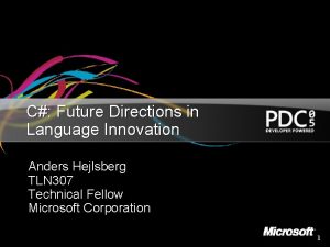 C Future Directions in Language Innovation Anders Hejlsberg