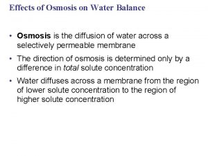 Effects of Osmosis on Water Balance Osmosis is