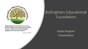 Bellingham Educational Foundation Grant Program Presentation Grant Program