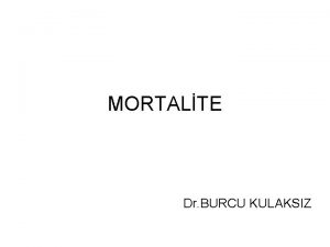 MORTALTE Dr BURCU KULAKSIZ Olgu 1 40 y
