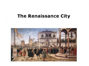 The Renaissance City Towards the end of Mediterrenean