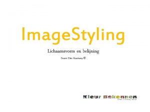 Image Styling Lichaamsvorm en belijning Docent Ellen Vorenkamp