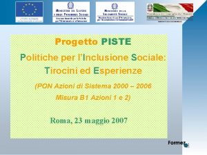 Progetto PISTE Politiche per lInclusione Sociale Tirocini ed