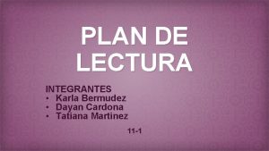 PLAN DE LECTURA INTEGRANTES Karla Bermudez Dayan Cardona