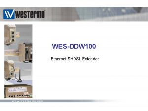 WESDDW 100 Ethernet SHDSL Extender DDW100 Extender de