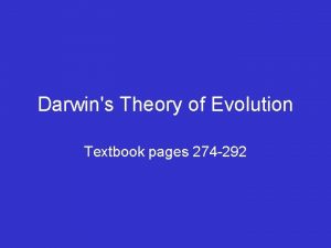 Darwins Theory of Evolution Textbook pages 274 292