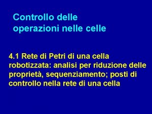 Controllo delle operazioni nelle celle 4 1 Rete