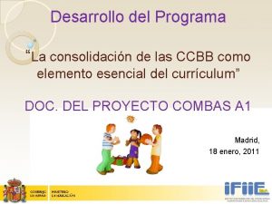 Desarrollo del Programa La consolidacin de las CCBB