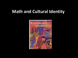 Math and Cultural Identity What is cultural identity
