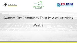 Swansea City Community Trust Physical Activities Week 2