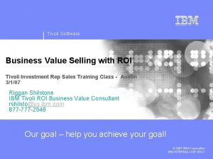 Tivoli Software Business Value Selling with ROI Tivoli