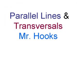 Parallel Lines Transversals Mr Hooks Parallel Lines and