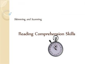 Skimming and Scanning Reading Comprehension Skills Skimming and