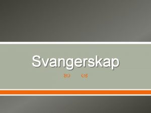 Svangerskap Svangerskap Ml Forklare befruktningsprosessen rundt graviditet Beskrive