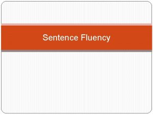Sentence Fluency Rhythmic Patterns Sentence VarietyDifferent phrases clauses