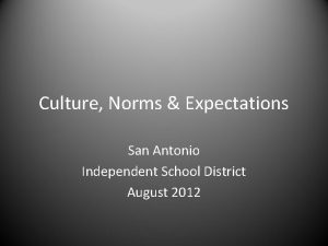 Culture Norms Expectations San Antonio Independent School District