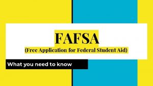 FAFSA Free Application for Federal Student Aid What