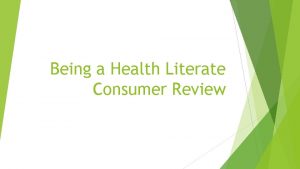 Being a Health Literate Consumer Review Review What