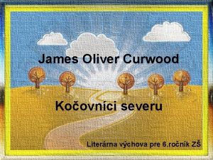 James Oliver Curwood Koovnci severu Literrna vchova pre