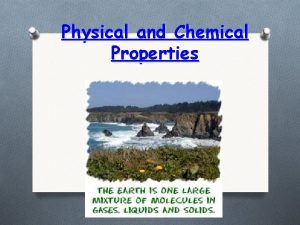 Physical and Chemical Properties Matter Anything that has