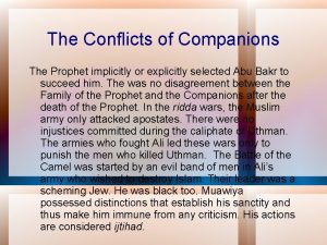 The Conflicts of Companions The Prophet implicitly or