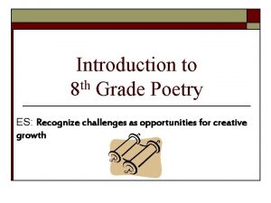 Introduction to th 8 Grade Poetry ES Recognize