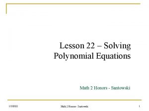 Lesson 22 Solving Polynomial Equations Math 2 Honors