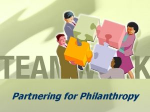 Partnering for Philanthropy Marketing to Professional Advisors Philip