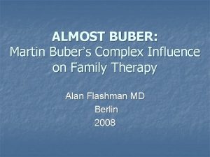 ALMOST BUBER Martin Bubers Complex Influence on Family