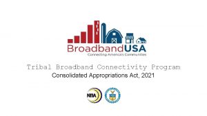 Tribal Broadband Connectivity Program Consolidated Appropriations Act 2021