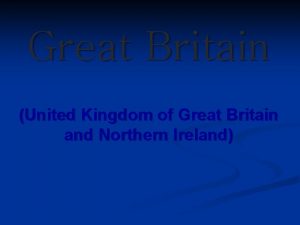 Great Britain United Kingdom of Great Britain and