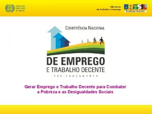 Gerar Emprego e Trabalho Decente para Combater a