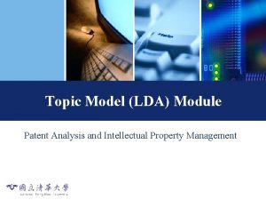 Topic Model LDA Module Patent Analysis and Intellectual