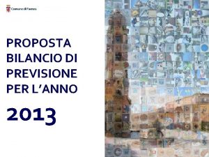 PROPOSTA BILANCIO DI PREVISIONE PER LANNO 2013 INTRODUZIONE