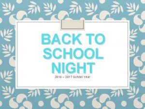 BACK TO SCHOOL NIGHT 2016 2017 School Year