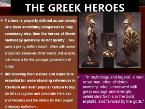 THE GREEK HEROES v If a hero is