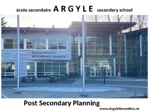cole secondaire ARGYLE secondary school Post Secondary Planning