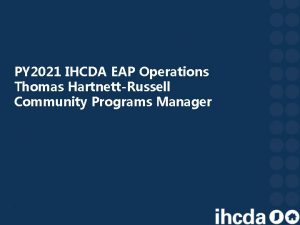 PY 2021 IHCDA EAP Operations Thomas HartnettRussell Community