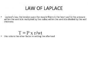LAW OF LAPLACE Laplaces law the tension upon