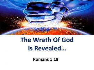 The Wrath Of God Is Revealed Romans 1