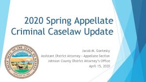 2020 Spring Appellate Criminal Caselaw Update Jacob M
