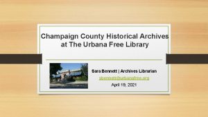 Champaign County Historical Archives at The Urbana Free