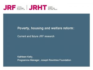 Poverty housing and welfare reform Current and future