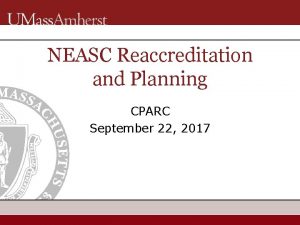 NEASC Reaccreditation and Planning CPARC September 22 2017