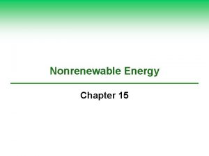 Nonrenewable Energy Chapter 15 Nonrenewable Resources Things human